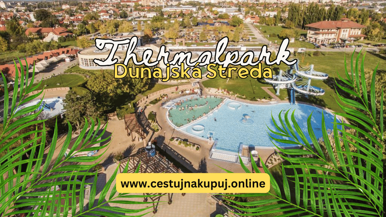 7+ důvodů, proč je Thermalpark Dunajská Streda: to pravé místo pro vaši dovolenou